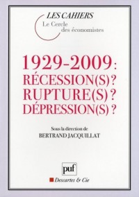 1929-2009 Récessions ? Ruptures ? Dépressions ?