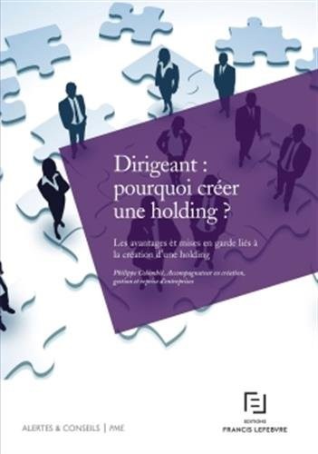 Dirigeant : pourquoi créer une holding ?