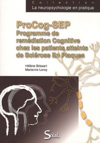 ProCog-SEP : Programme de remédiation, Cognitive chez les patients atteints de Sclérose en Plaques (1Cédérom)