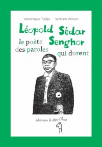 Léopold Sedar Senghor, le poète des paroles qui durent