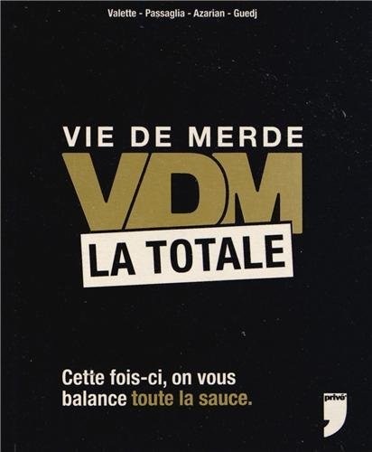 Vie de merde la totale