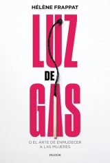 Luz de gas: O el arte de enmudecer a las mujeres