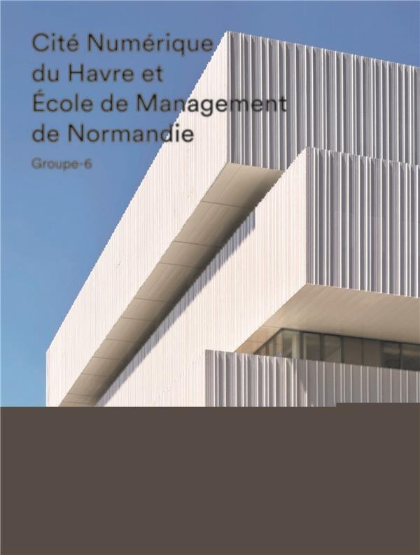 La Cite Numerique du Havre - le Nouveau Symbole du Havre Numerique