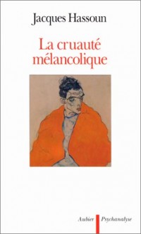 La cruauté mélancolique