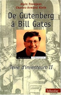 Terre d'inventeurs. Tome 2, De Gutenberg à Bill Gates