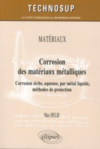 Corrosion des Matériaux Métalliques Corrosion Sèche Aqueuse par Métal Liquide Protection Niveau C