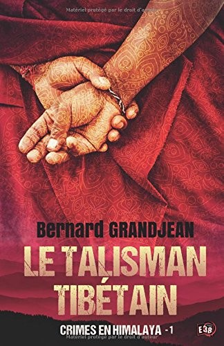 Le Talisman tibétain: Crimes en Himalaya 1