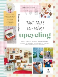 Tout faire soi-même - Upcycling