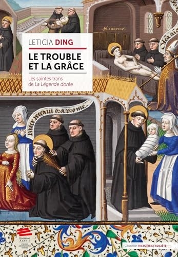 Le trouble et la grâce: Les saintes trans de La Légende dorée