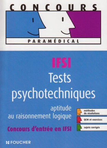 Tests psychotechniques IFSI : Aptitude au raisonnement logique (Ancienne Edition)