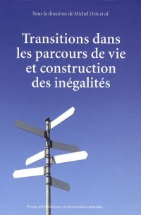 Transitions dans les parcours de vie et construction des inégalités