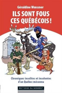 Ils sont fous ces Québécois !