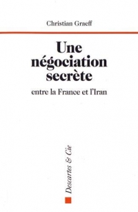 Une négociation secrète entre la France et l'Iran : Genève, du 1er au 3 juin 1988