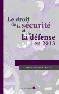 Le droit de la sécurité et de la défense en 2013