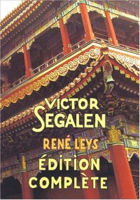 Victor Segalen : René Leÿs - Édition complète (coffret de 2 volumes)