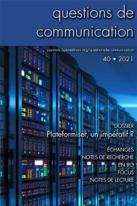 Questions de communication n 40/2021. plateformiser, un imperatif ?