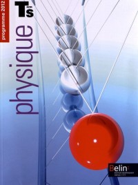 Physique-Chimie Tle S : 2 volumes, programme 2012