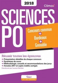 Concours Sciences Po 2018 - Concours commun des IEP + Bordeaux + Grenoble - Réussir toutes les épreuves