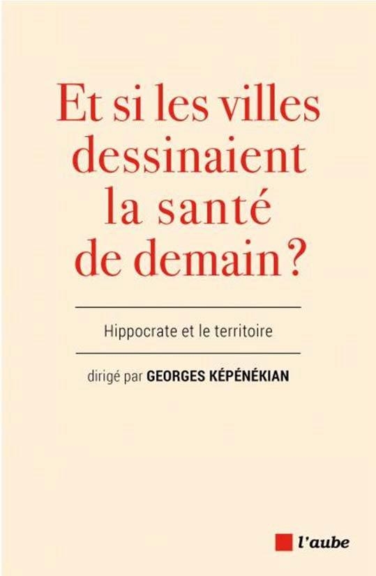 Et si les villes dessinaient la santé de demain ? - Hippocra