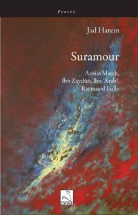 Suramour : ausias march, ibn zaydun, ibn arabi, raymond lulle