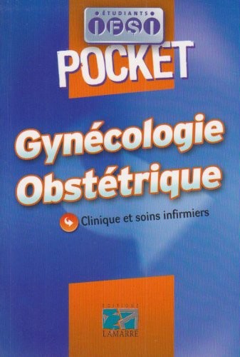 Gynécologie Obstétrique : Clinique et soins infirmiers