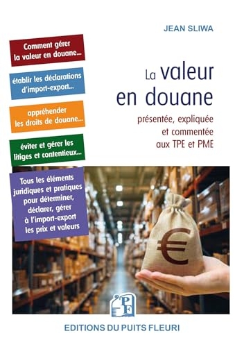 La valeur en douane: présentée, expliquée et commentée aux TPE et PME