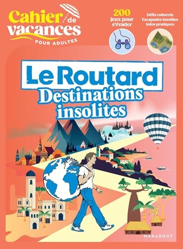 Cahier de vacances - Le Routard Destinations insolites