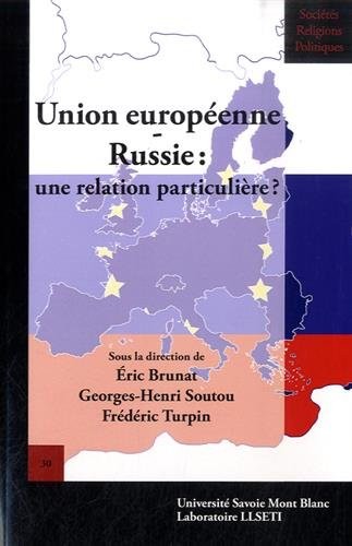 Union Europeenne - Russie : une Relation Particuliere ?