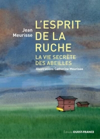 L'esprit de la ruche, la vie secrète des abeilles