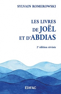 Les livres de Joël et d’Abdias. Commentaire biblique