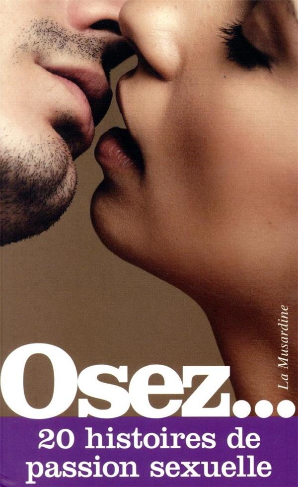 Osez 20 histoires de passion sexuelle