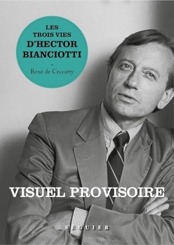 Les Trois Vies d'Hector Bianciotti