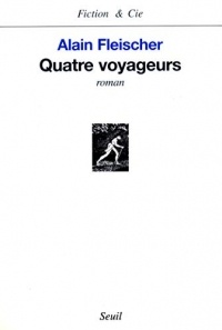 Quatre Voyageurs (Fiction & Cie)