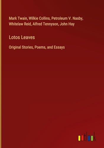 Lotos Leaves: Original Stories, Poems, and Essays [9783385240315]