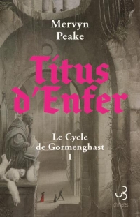 Titus d’Enfer: Le Cycle de Gormenghast (1)