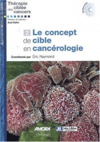 Le concept de cible en cancérologie: Avec cd-rom