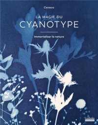 La Magie de la cyanotypie