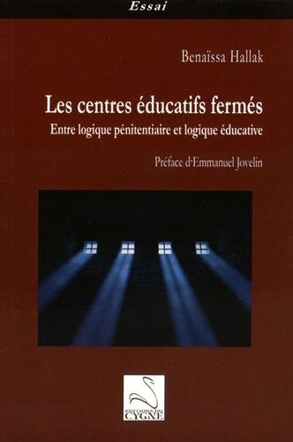 Les centres éducatifs fermés : Entre logique pénitentiaire et logique éducative