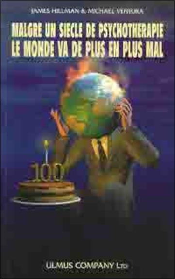 Malgré un siècle psychothérapie ...