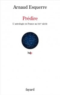 Prédire: L'astrologie en France au XXIe siècle