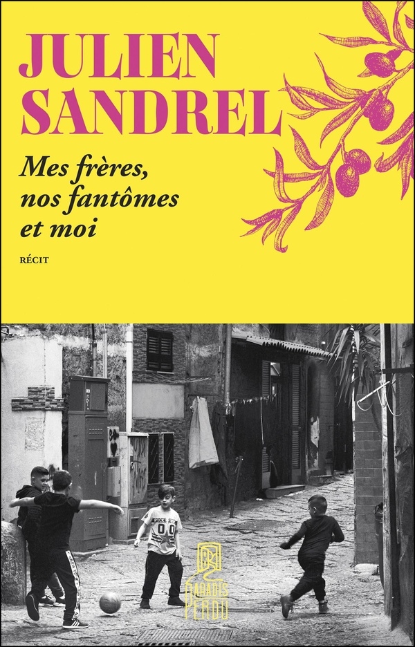 Mes frères, nos fantômes et moi