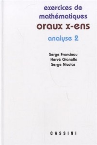Exercices de mathématiques des oraux de l'Ecole polytechnique et des Ecoles normales supérieures : Analyse Tome 2
