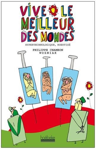 Vive le meilleur des mondes hypertechnologique et robotisé