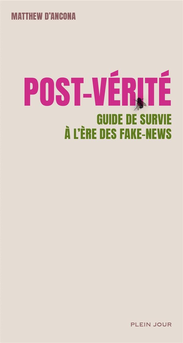 Post-vérité : Guide de survie à l'ère des fake news