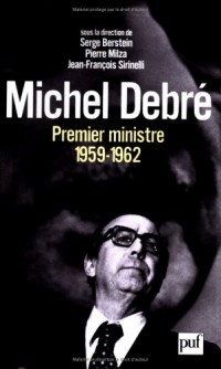 Michel Debré premier ministre (1959-1962)