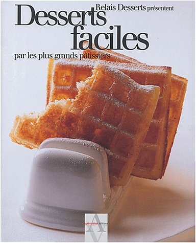 Desserts faciles par les plus grands pâtissiers
