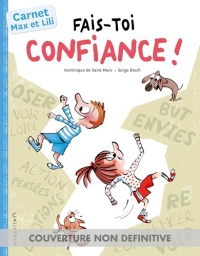 Fais toi confiance - Carnet Max et Lili