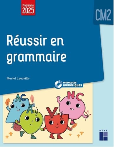 Réussir en grammaire CM2 programmes 2026 - + ressources numériques