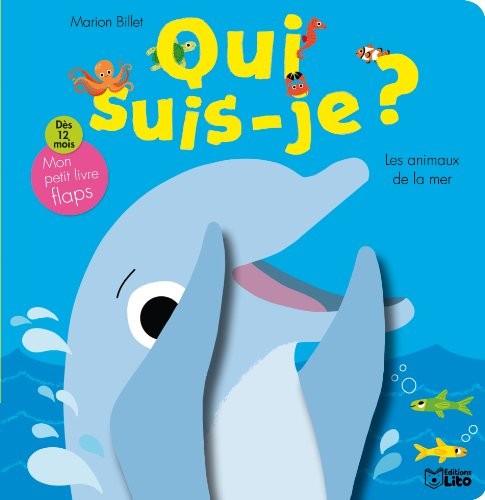 Collection Qui Suis Je : les Animaux de la Mer - De 0 à 3 ans