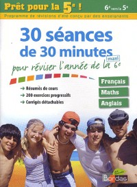 Prêt pour la 5e ! : 30 séances de 30 minutes pour réviser l'année de la 6e (Cahier de vacances)